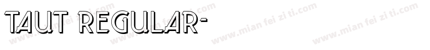 Taut Regular字体转换